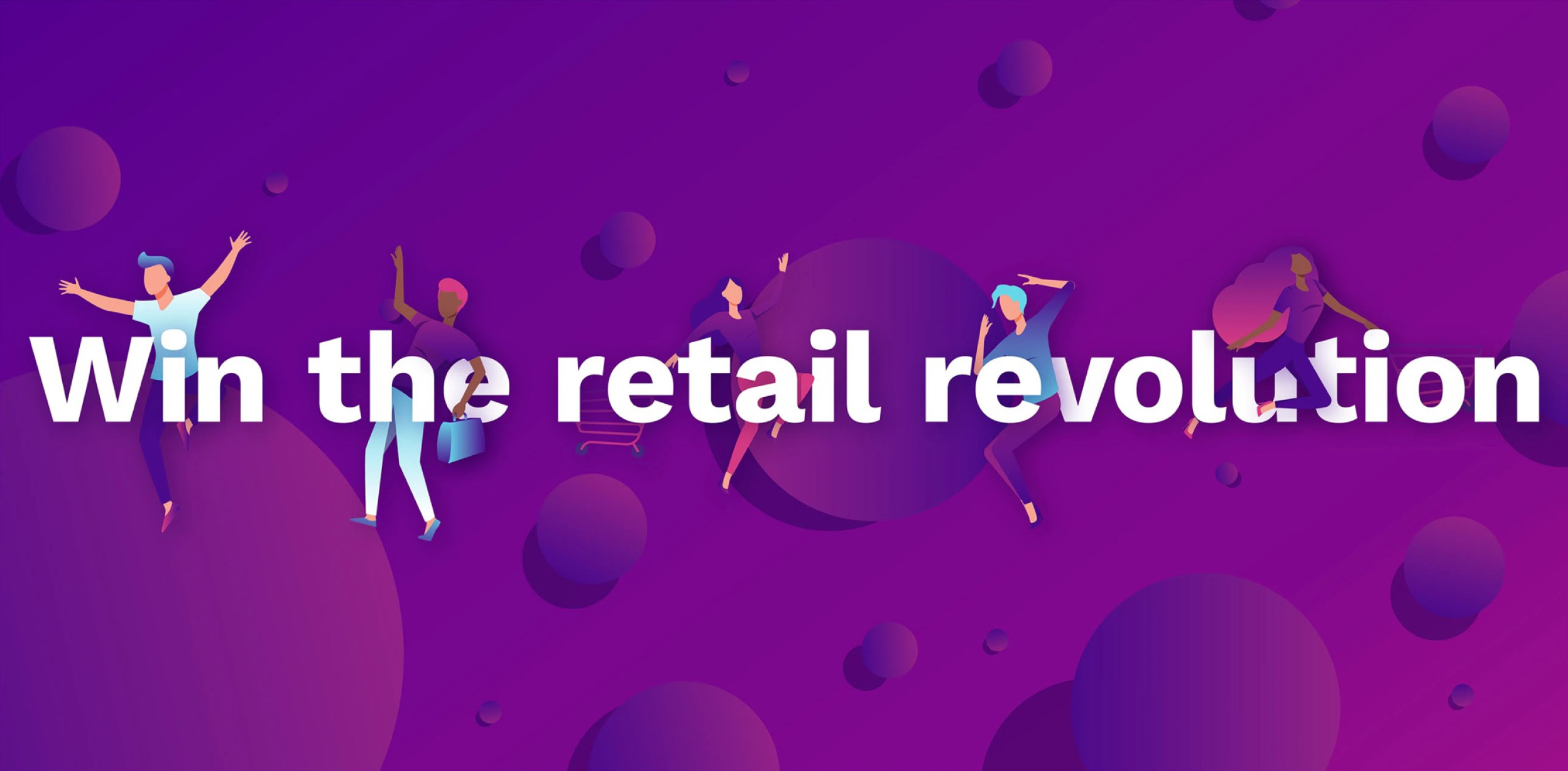 A wide graphic, Win the retail revolution.